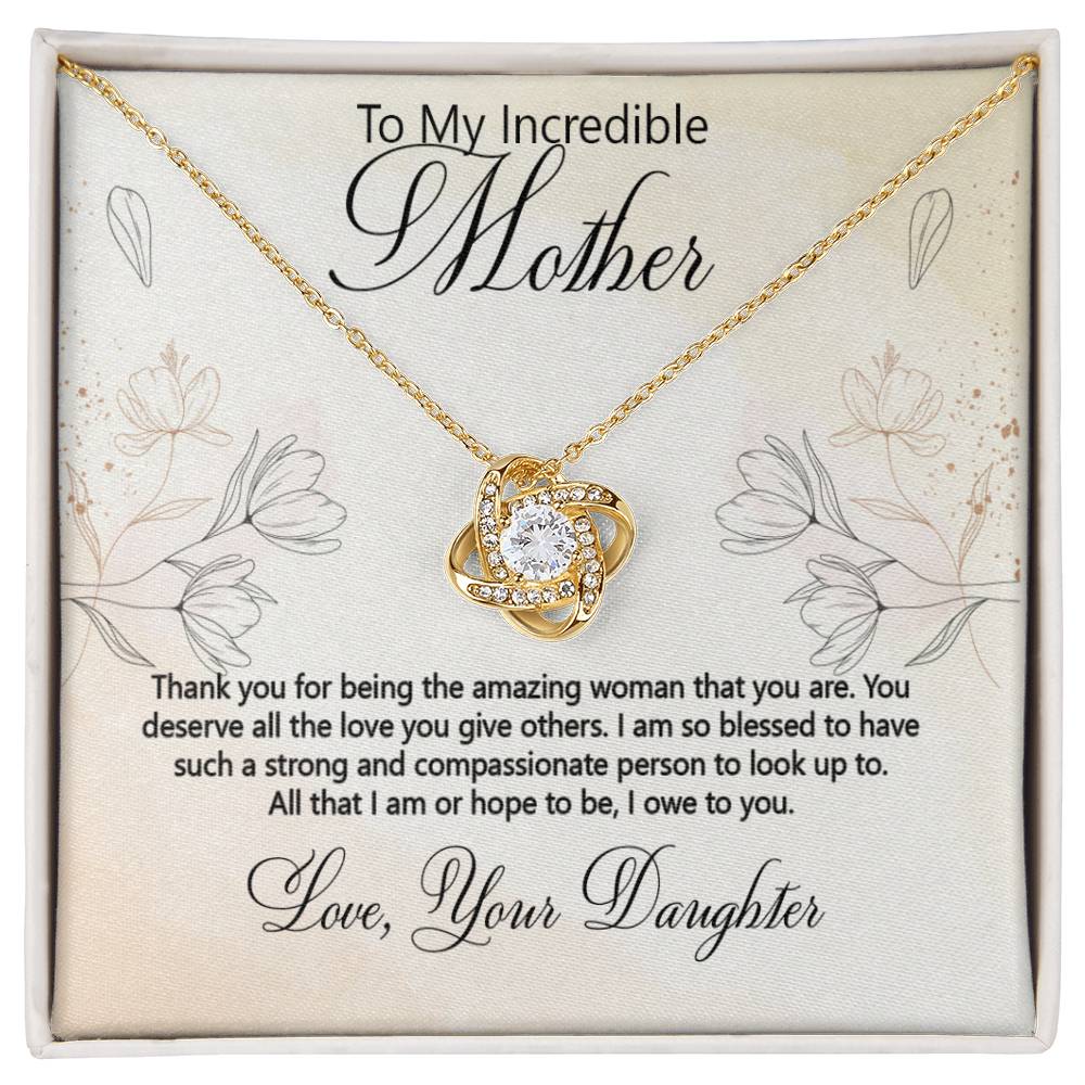 My Incredible Mother, Thank You, Love Your Daughter Love Knot Necklace