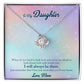 To My Daughter From Mom, I Will Always Be There Love Knot Necklace