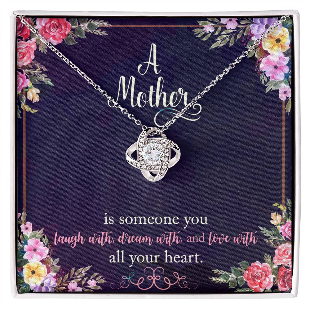 A Mother is Someone You Laugh With, Dream With, and Love With All Your Heart_ Love Knot Necklace