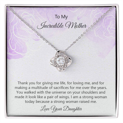 To My Incredibly Strong Mother, Love Your Daughter Love Knot Necklace