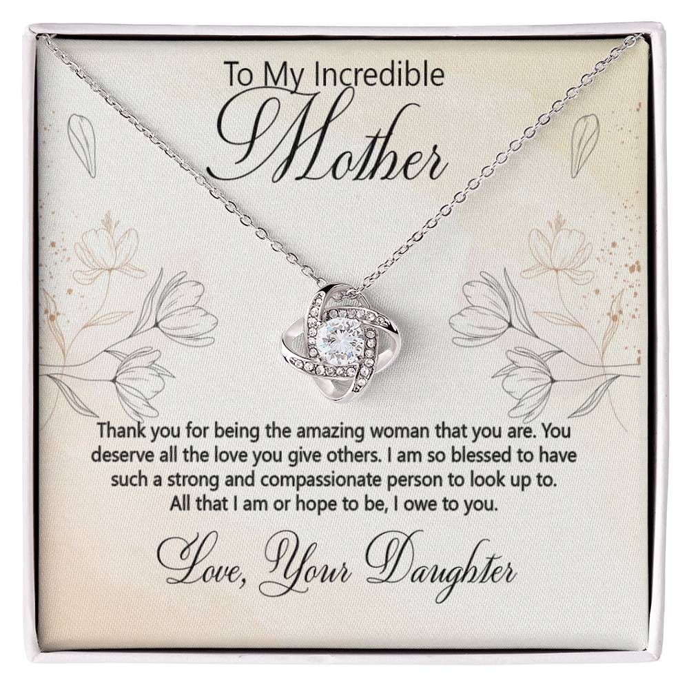 My Incredible Mother, Thank You, Love Your Daughter Love Knot Necklace