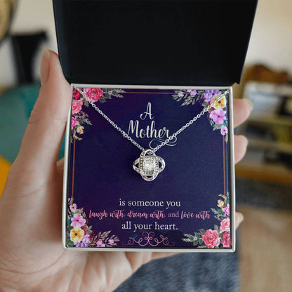 A Mother is Someone You Laugh With, Dream With, and Love With All Your Heart_ Love Knot Necklace