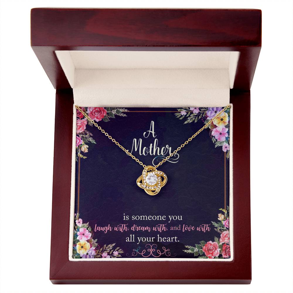 A Mother is Someone You Laugh With, Dream With, and Love With All Your Heart_ Love Knot Necklace