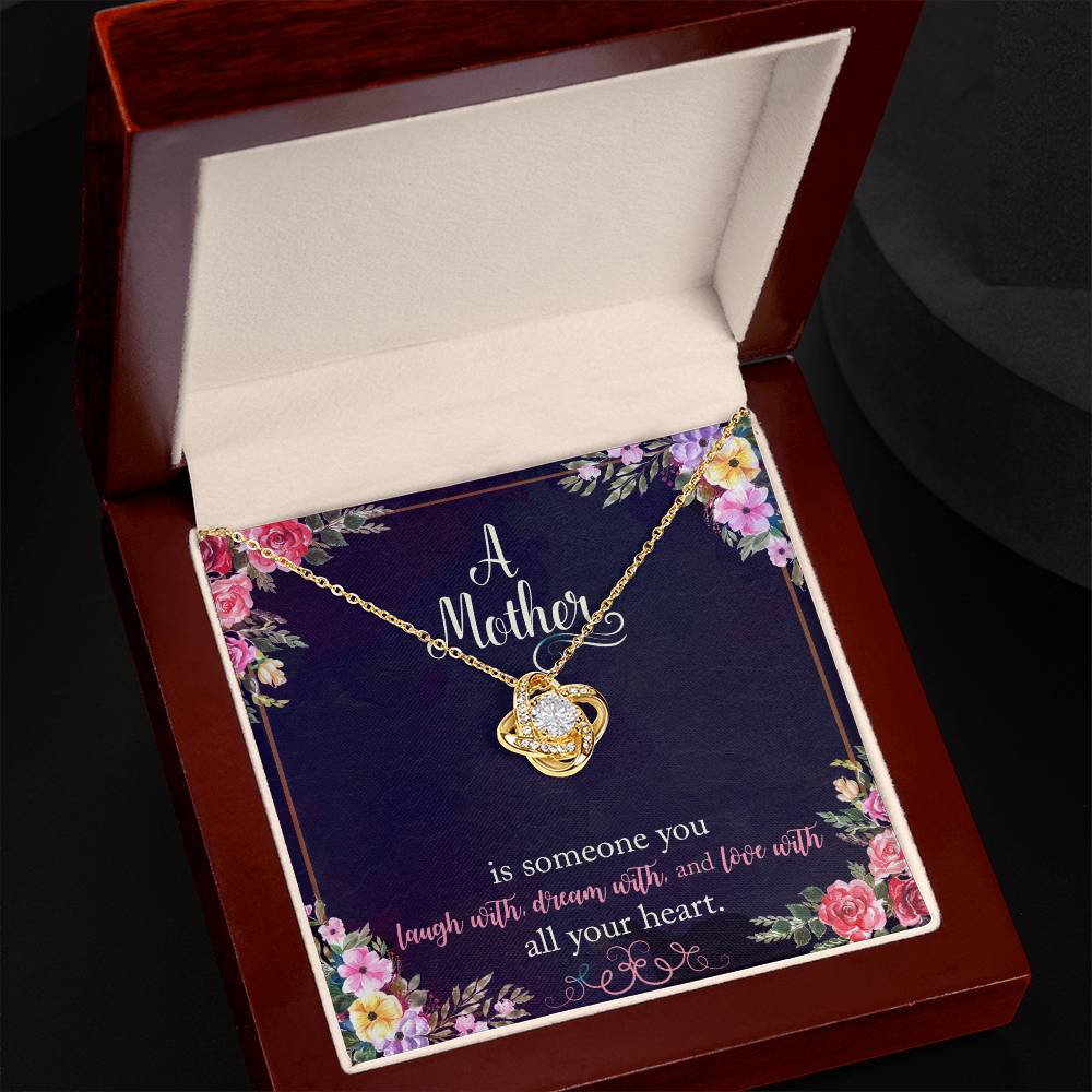 A Mother is Someone You Laugh With, Dream With, and Love With All Your Heart_ Love Knot Necklace