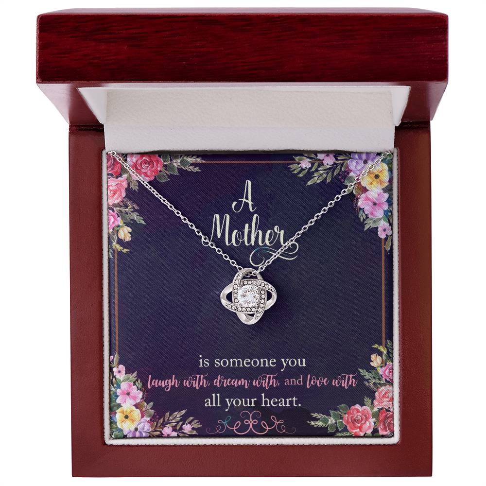 A Mother is Someone You Laugh With, Dream With, and Love With All Your Heart_ Love Knot Necklace