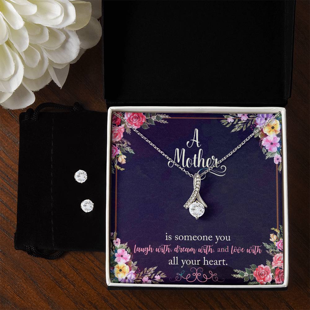 A Mother is Someone You Laugh With, Dream With, and Love With All Your Heart_ - Alluring Beauty Necklace and Earring Set