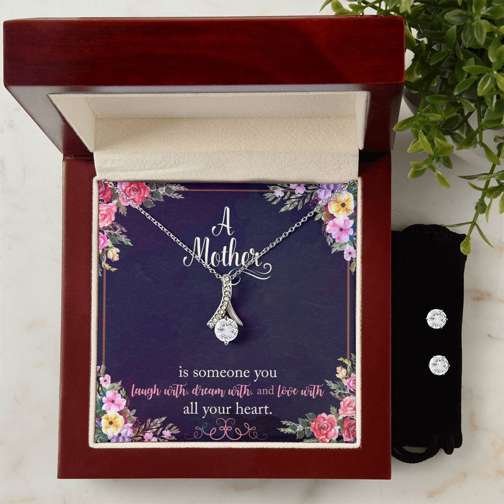 A Mother is Someone You Laugh With, Dream With, and Love With All Your Heart_ - Alluring Beauty Necklace and Earring Set