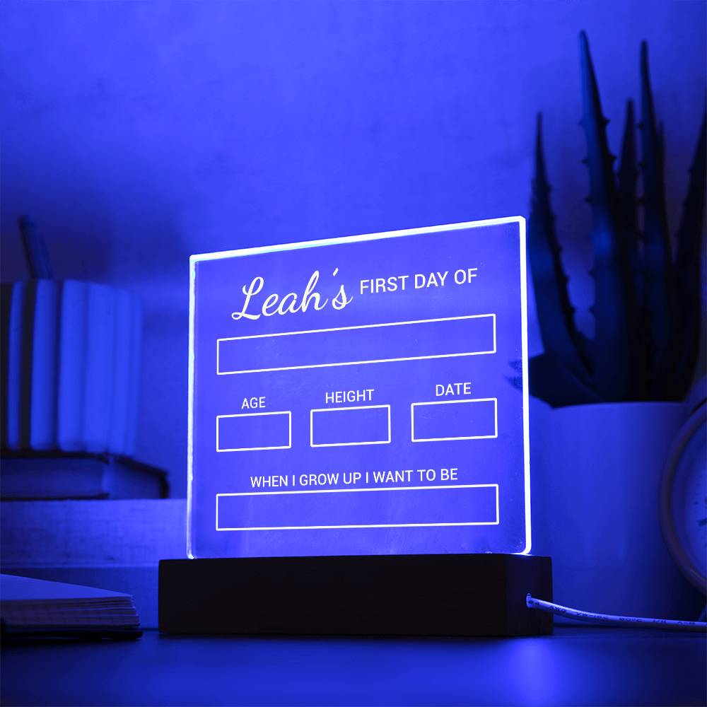 First day of School - Acrylic Square LED Base Available