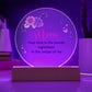 Acrylic Circle-Mom, your love is the secret ingredient in the recipe of my happiness. - Acrylic Circle with Wooden Base