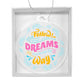 Follow Your Dreams Acrylic Ornament